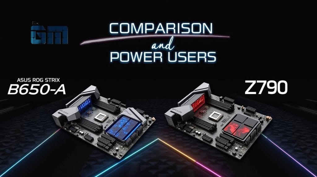 ASUS ROG Strix B650-A vs Z790 Comparison for Gamers and Power Users