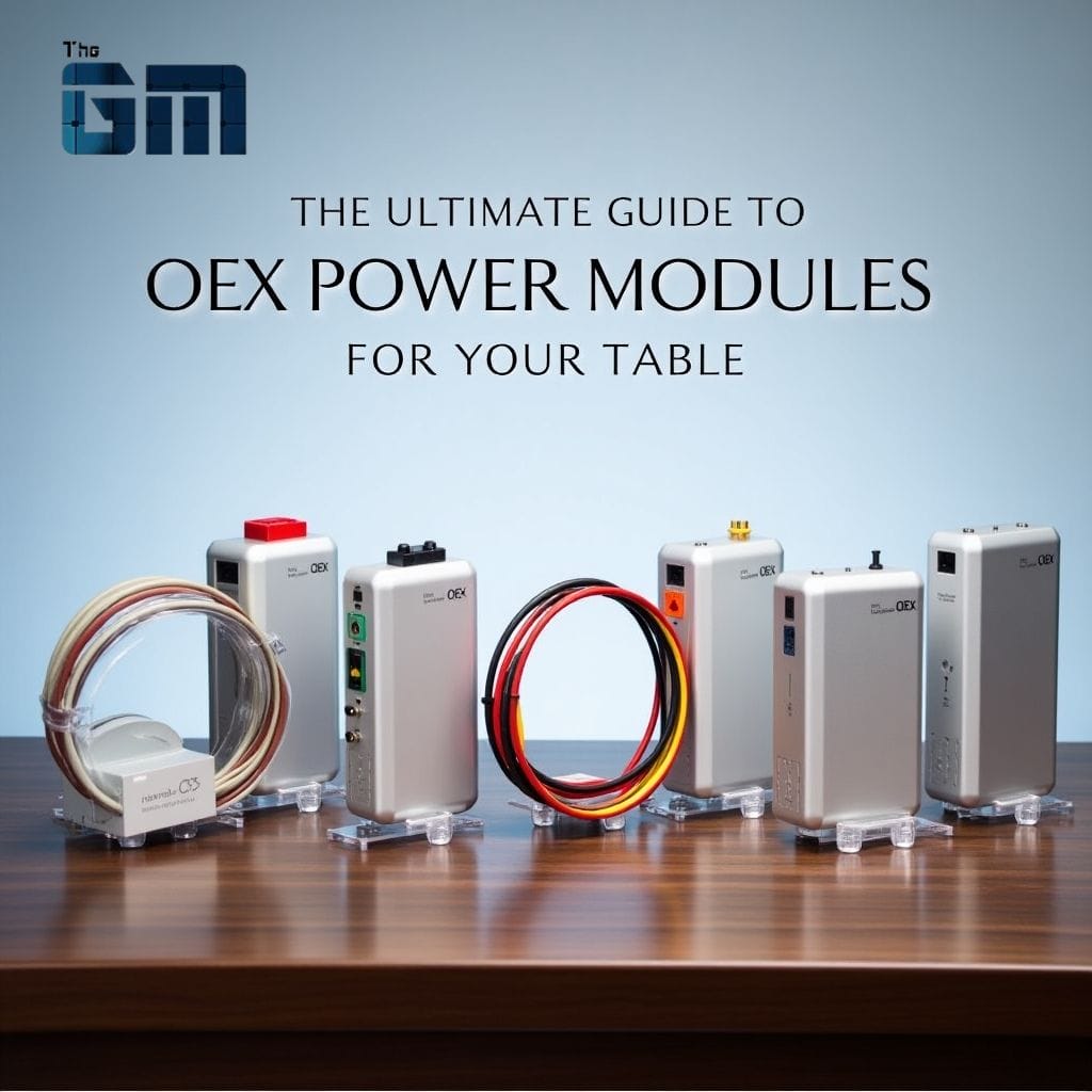 The Ultimate Guide to OEX Power Modules for Your Table